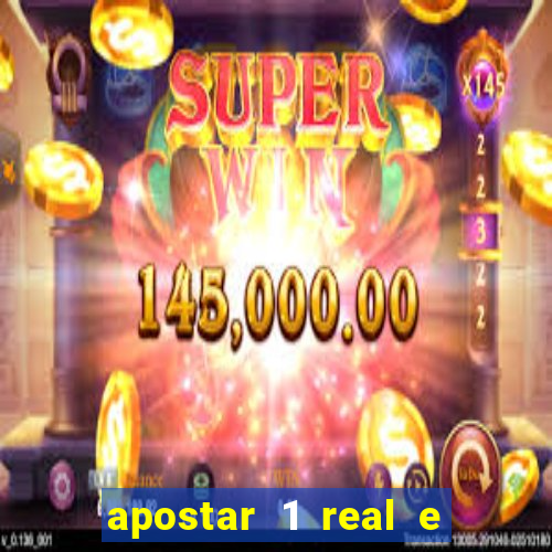 apostar 1 real e ganhar dinheiro